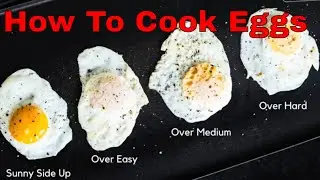 How to cook eggs sunny side up, over easy, over medium and over hard