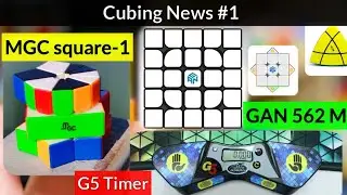 MGC Square-1, G5 Timer, Gan 562 M ?, GAN 356 i carry, GAN 11 M duo hindi