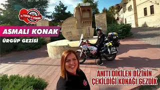 ASMALI KONAK'I GEZDİK (Ürgüp'te Anıtı Dikilen Dizi