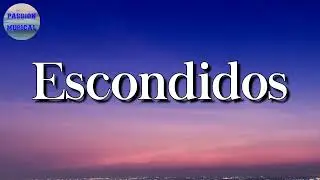 🎵 La Adictiva - Escondidos (Letra\Lyrics)