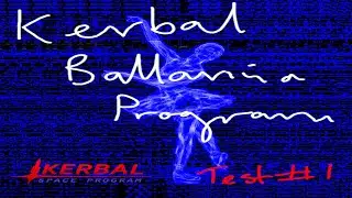 Kerbal Ballerina Program - Test #1