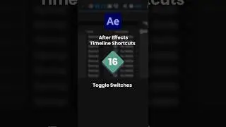 After Effects Timeline Shortcuts 16 - Toggle Switches | #aftereffects #aftereffectstutorial