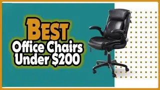 ✅ Top 5: Best Office Chairs under $200 In 2024 [ Amazon Budget Office Chairs ]