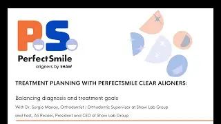 WEBINAR - Treatment Planning with PerfectSmile Aligners: Balancing diagnosis and treatment goals