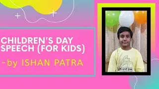 Children's Day Speech (Motivation Speech) -by ISHAN PATRA