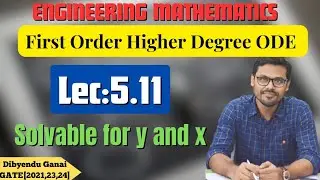 Lec_5.11_Equations solvable for y and x | First order ODE | #JIS_CSE_SECOND_SEMESTER | Dibyendu Sir