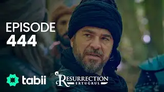 Resurrection: Ertuğrul | Episode 444