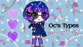 •Oc's types• {Gacha Design} (Boys and Girls)