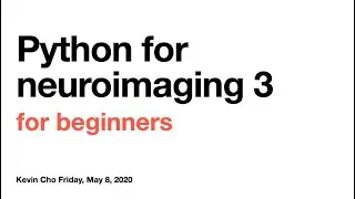 Python tutorial for neuroimaging - building pipeline with python (3/4)