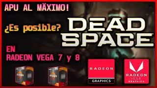 DEAD  SPACE REMAKE en RYZEN 5700G/5600G SIN  GRAFICA