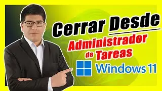 Cómo CERRAR Programas Desde el ADMINISTRADOR de TAREAS en Windows 11 (PASO A PASO)
