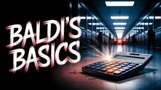 Baldi's Advanced Education 0.0.0 - Baldi's Basics Fangame