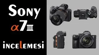 Sony a7 III KUTU AÇILIMI !!!