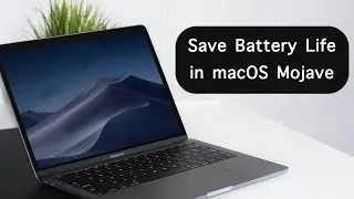 How to Improve macOS Mojave Battery Life for MacBook Pro and Air