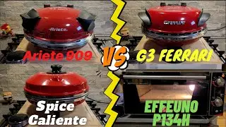 Ariete 909 vs G3 Ferrari vs Spice Caliente vs Effeuno P134H which is the best pizza oven?