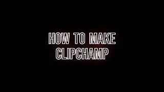 How to Clipchamp