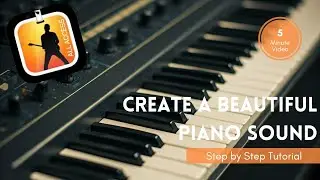 How to Create A Beautiful Piano in MainStage