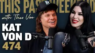 Kat Von D | This Past Weekend w/ Theo Von 