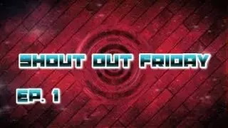 Shout out Friday- EP. 1