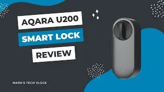 Aqara U200 Smart Lock - In Depth Review - HomeKey is in the UK!