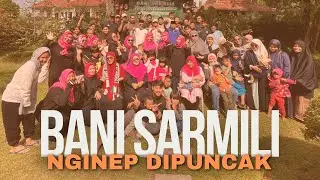BANI SARMILI nginep di Puncak