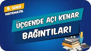 Üçgende Açı Kenar Bağıntıları | 9.Sınıf Matematik 