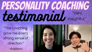 Personality Coaching -  Testimonial (Addison)