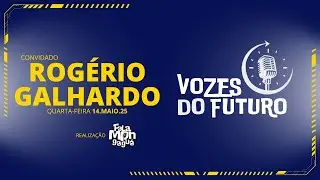 Vozes Do futuro - Rogério Galhardo