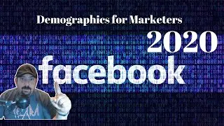 Facebook Demographics for Marketers 2020