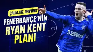 Ryan Kent Fenerbahçe'yi Nasıl Değiştirecek? 