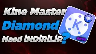 KINE MASTER DIAMOND NASIL İNDİRİLİR? (ANDROID)