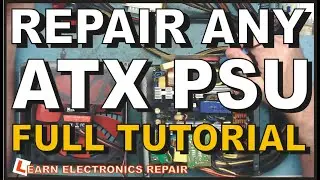 How To Repair ATX PSU.  The Full Tutorial. Computer Power Supply Repair