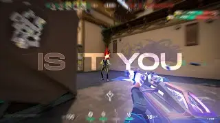 is it you 💕 (Valorant Montage)