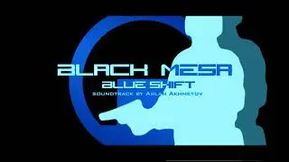 Aslan Akhmetov - Collided [Black Mesa: Blue Shift OST] (EXTENDED VERSION)