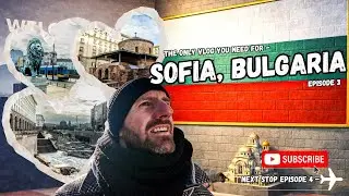 The Only Vlog You Need for Sofia, Bulgaria | S9E3