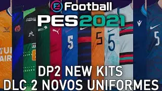 PES 2021 - ALL updated kits DP 2 (part 2)