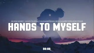 Selena Gomez - Hands To Myself (Alexamin Remix) (Summer Ferguson Cover)
