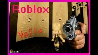 Играю в Roblox Mafia