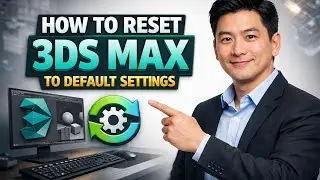 How to RESET 3DS MAX to Default Settings (Step by Step)