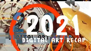 My 2021 Digital Art Recap