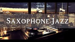Saxophone Jazz | Relax Music Collection | New York Jazz Lounge -Smooth Bar Jazz Classic Instrumental