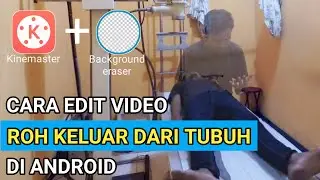 CARA EDIT VIDEO ROH KELUAR DARI TUBUH