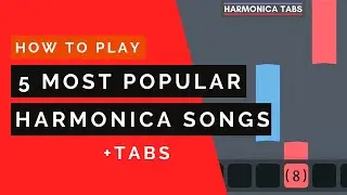 5 most popular harmonica songs + How to play!