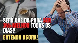 Será que somos 1% melhor todos os dias ? 🤔