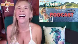 Sunny Sails and Tails Podcast VIDEO Ep 3 Dominica Wild