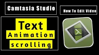 Text Animanition And Scrolling in Camtasia Studio