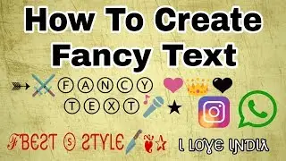 How To Generate Fancy Text (ℱ★🅵🅰🅽🅲🆈 🆃🅴🆇🆃 ❀♥♥)  Fancy Text Generate