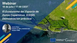Webinar #4: El Ecosistema del Espacio de Datos Copernicus (CDSE) - Demostración práctica