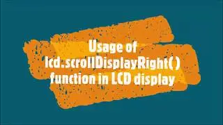 32-Usage of lcd.scrollDisplayRight  function in LCD display