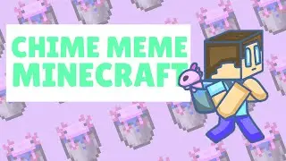CHIME MEME || [Minecraft]